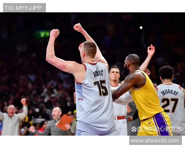 湖人对掘金第三场精彩回顾全场焦点与精彩瞬间分析 湖人对掘金第三场精彩回顾全场焦点与精彩瞬间分析