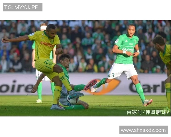 竞彩117南特对阵圣埃蒂安比赛前瞻与分析全面解读